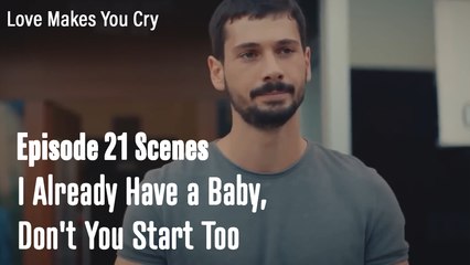 I Already Have a Baby,  Don't You Start Too - Love Makes You Cry