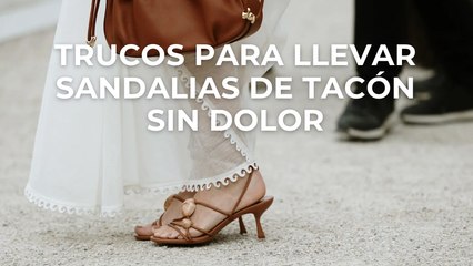 Trucos para llevar sandalias de tacón sin dolor