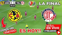 América vs. Toluca en vivo, Donde Ver, A Que Hora Juega FINAL ida Liga MX Clausura 2025 hoy resumen