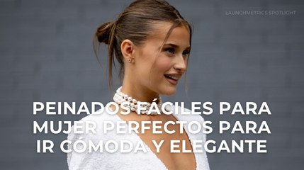Peinados fáciles para mujer perfectos para ir cómoda y elegante