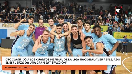 OTC clasificó a los cuartos de final de la liga nacional:  “Ver reflejado el esfuerzo da una gran satisfacción”