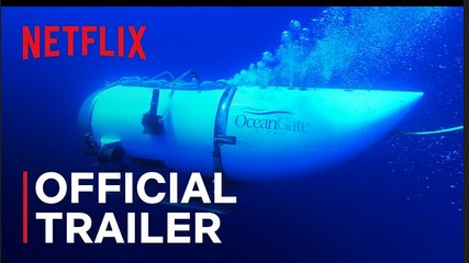 TITAN: The OceanGate Disaster | Official Trailer - Netflix