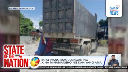 15-anyos, patay nang magulungan ng dump truck na minamaneho ng kaniyang ama | SONA