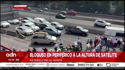 🚨¡Última Hora! Reportan Bloqueo en Periférico a la altura de Satélite