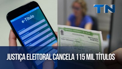 Justiça Eleitoral cancela 115 mil títulos