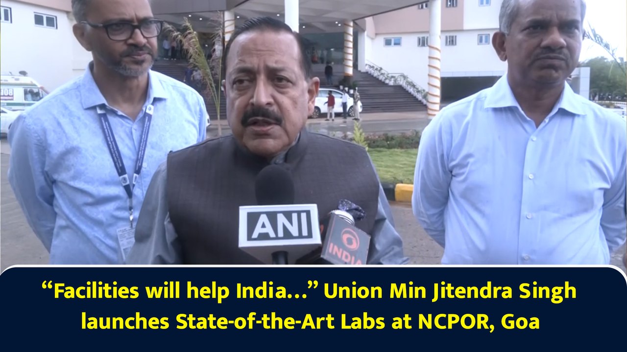 “Facilities will help India…” Union Min Jitendra Singh launches State-of-the-Art Labs at NCPOR, Goa