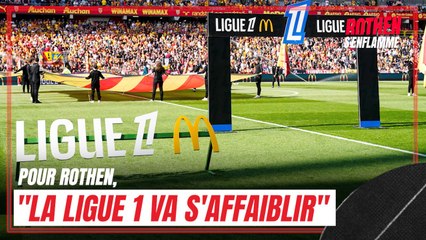 Ligue 1 : "La Ligue 1 va s'affaiblir" quoi qu'il arrive selon Rothen
