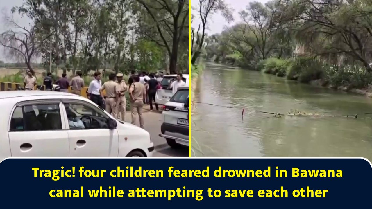 Tragic! four children feared drowned in Bawana canal while attempting to save each other