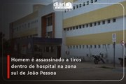 Homem é assassinado a tiros dentro de hospital na zona sul de João Pessoa