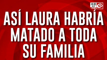 Así Laura habría matado a toda su familia: detalles de la investigación
