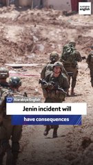 Professor: Jenin incident will have consequences