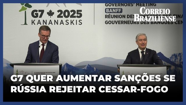 G7 vai maximizar a pressão se a Rússia rejeitar um cessar-fogo na Ucrânia