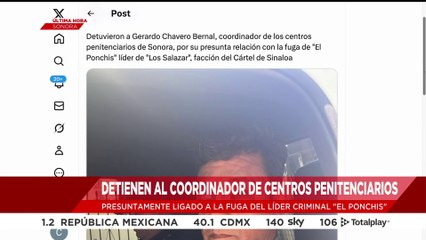 🚨¡Última Hora! Detienen al coordinador de Centros Penitenciarios, ligado a la fuga de "El Ponchis"