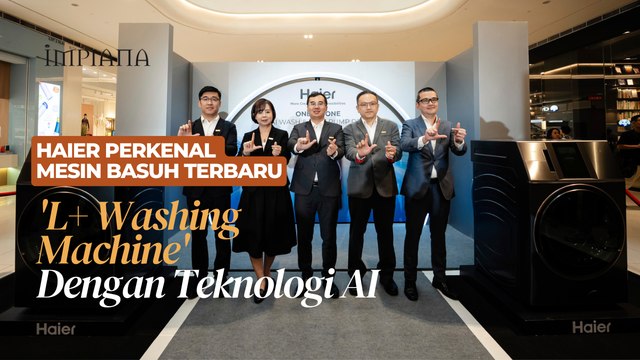 HAIER Perkenal Mesin Basuh Terbaru 'L+ Washing Machine' Dengan Teknologi AI