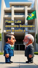 Piada Lula encontra Bolsonaro em brasilia e.