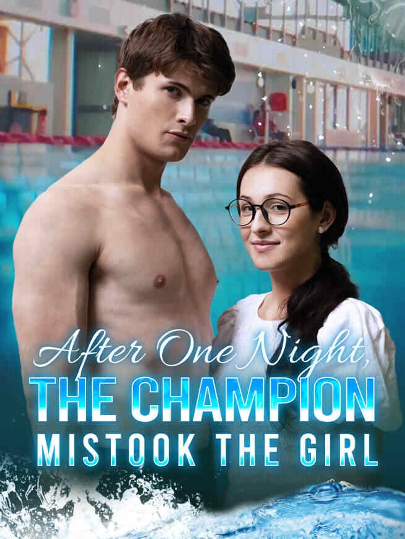 After One Night, The Champion Mistook The Girl Full Movie - Break the Norm