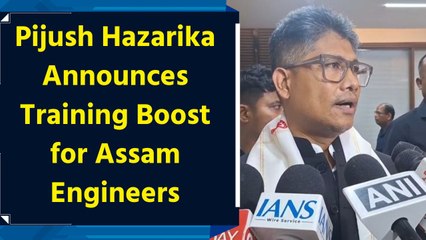 Pijush Hazarika Announces Training Boost for Assam Engineers