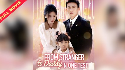 From Stranger To Daddy In One Test Full Movie
