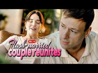 Flash-Married Couple Reunites 💑 | Full Romantic Drama Movie