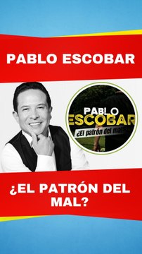 Pablo Escobar ¿El patrón del mal? Por Gustavo Adolfo Infante