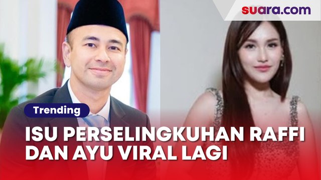 Isu Perselingkuhan Raffi Ahmad dan Ayu Ting Ting Viral Lagi, Fans: Buat Nutupin Kasus Dia