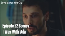 I Was With Ada -   Love Makes You Cry