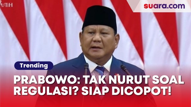 Wajib Nurut, Prabowo: Pejabat Tak Mau Sederhanakan Regulasi, Saya akan Copot!