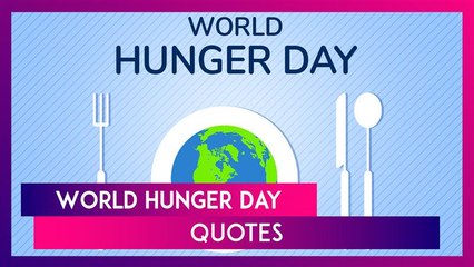 World Hunger Day 2025 Quotes And Slogans To Raise Awareness & End Global Hunger