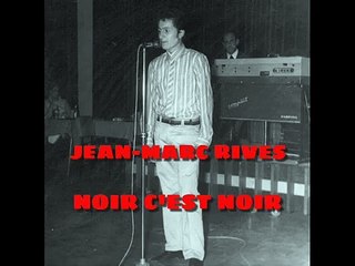 Jean-Marc Rives - Noir c'est noir (Audio Officiel Remasterisé)