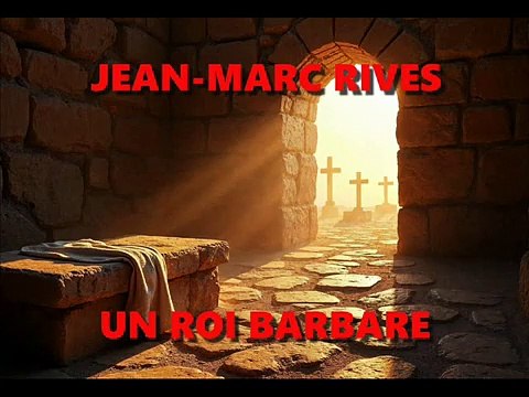 Jean-Marc Rives - Un roi barbare (Audio Officiel Remasterisé)
