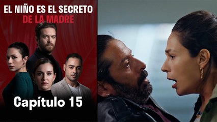 El Niño es el Secreto de la Madre - Capitulo 15 (Version Larga)