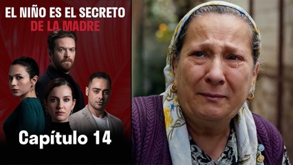 El Niño es el Secreto de la Madre - Capitulo 14 (Version Larga)