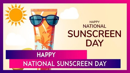 National Sunscreen Day 2025 Quotes, Sayings & Captions For A Perfect Reminder To Protect Your Skin
