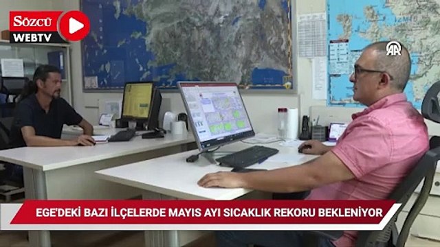 Hafta sonu Ege'deki bazı ilçelerde mayıs ayı sıcaklık rekoru bekleniyor