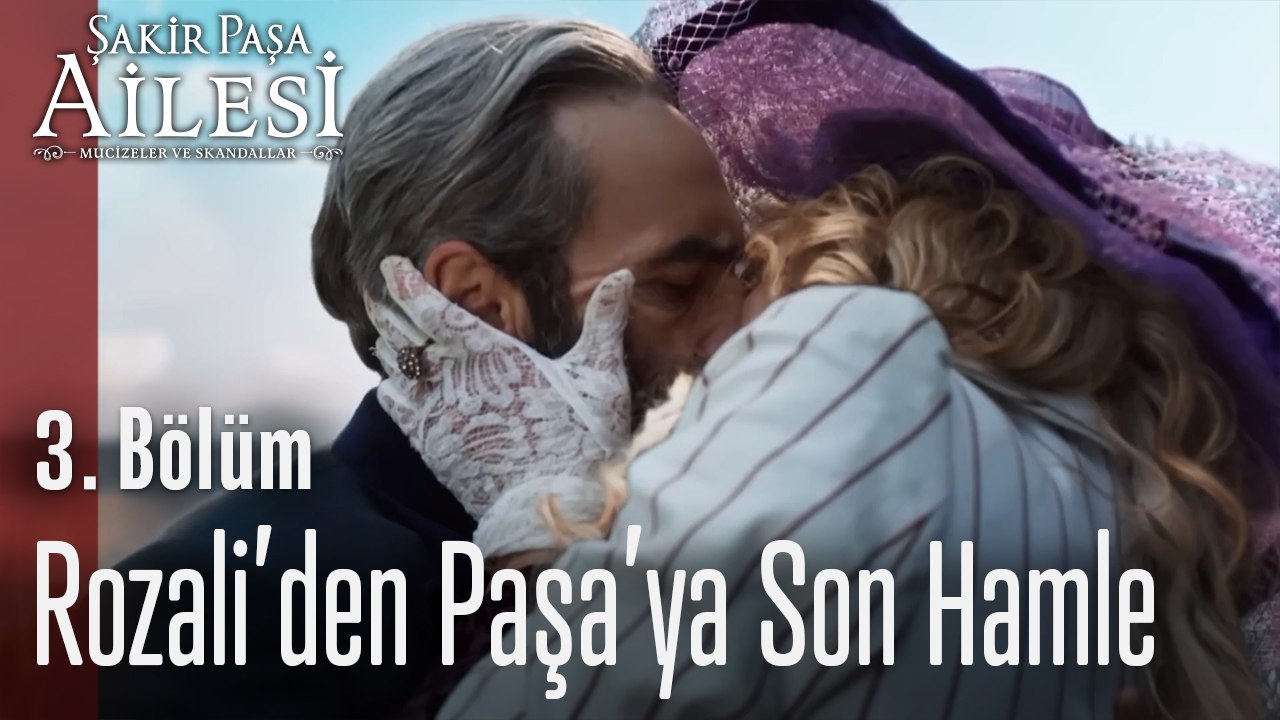 Rozali’den Son Hamle - Şakir Paşa Ailesi; Mucizeler ve Skandallar 3. Bölüm