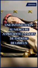 Révélations sur la mort de Thérèse de Lisieux