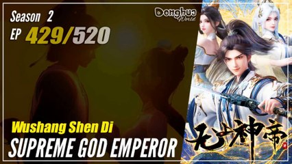 Supreme God Emperor Season 2 EP 429 (493) 无上神帝 Wu Shang Shen Di | Donghua - 1080P