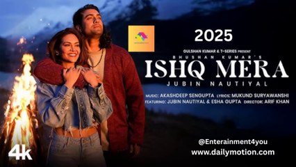 Ishq Mera 2025 : Jubin Nautiyal|Esha Gupta|Akashdeep S|Arif K |Mukund S |Bhushan K