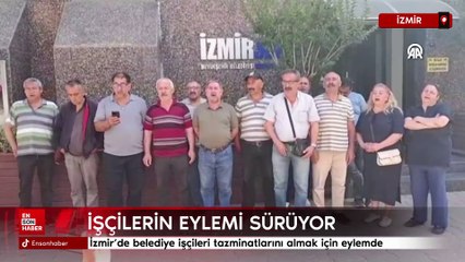 İzmir'de belediye işçileri tazminatlarını almak için eylemde