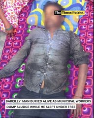 Bareilly: Man Buried Alive as Municipal Workers Dump Sludge While He Slept Under Tree