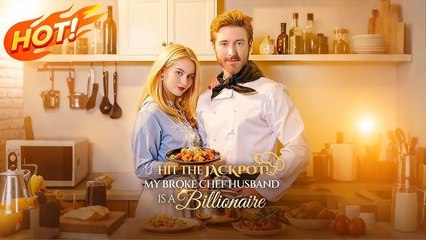 Hit the Jackpot! My Broke Chef Husband Is a Billionaire Full Movie