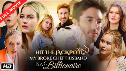 Hit the Jackpot! My Broke Chef Husband Is a Billionaire Full Movie