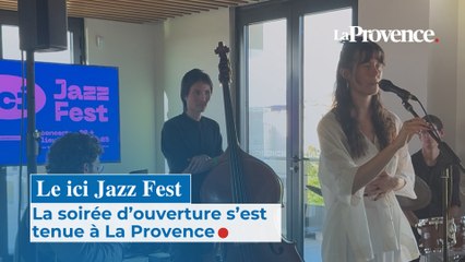 Le ici Jazz Fest : la soirée d'ouverture s'est tenue à La Provence