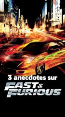 3 anecdotes sur Fast and Furious [Vidéo Exclusive]
