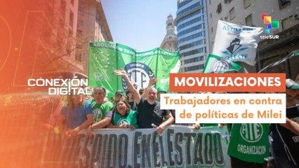 Conexión Digital 23-05 Paro laboral en Argentina contra medidas de Milei