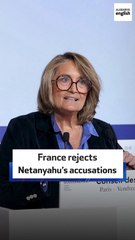France rejects Netanyahu’s accusations