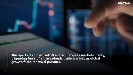 Trump Tariff Threat Hits Europe- Stocks Sink As 50% Duties Loom