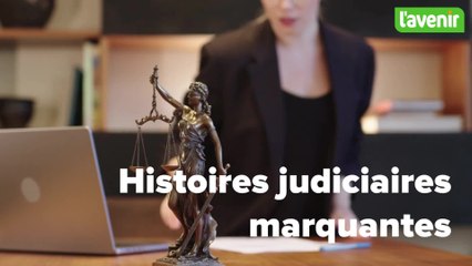 Histoires judiciaires marquantes en Wallonie ce dimanche 25 mai 2025
