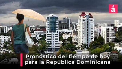 Clima: Pronóstico del tiempo en República Dominicana hoy 26 y mañana 27 de mayo, 2025