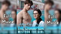 After One Night The Champion Mistook The Girl Full Episodes